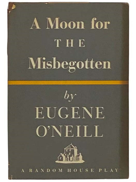 A Moon for the Misbegotten: A Play in Four Acts