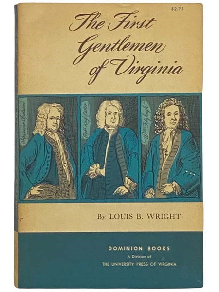 The First Gentlemen of Virginia: Intellectual Qualities of the Early Colonial Ruling Class