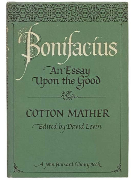 Bonifacius: An Essay Upon the Good (A John Harvard Library Book)