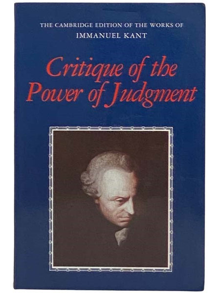 Critique of the Power of Judgment (The Cambridge Edition of the Works of Immanuel Kant)