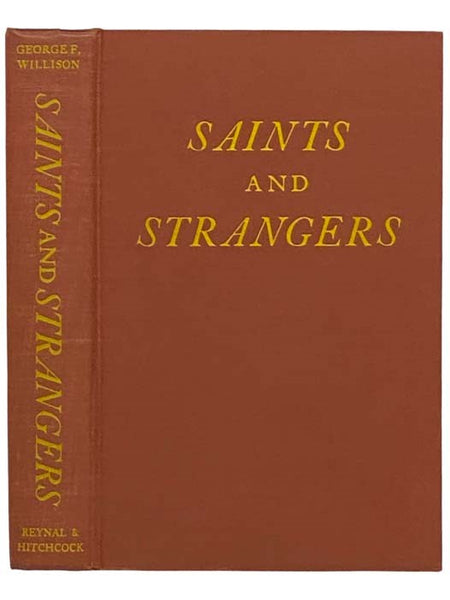 Saints and Strangers: Being the Lives of the Pilgrim Fathers and Their Families, with Their Friends and Foes; and an Account of Their Posthumous Wanderings in Limbo, Their Final Resurrection and Rise to Glory, and the Strange Pilgrimages of Plymouth Rock