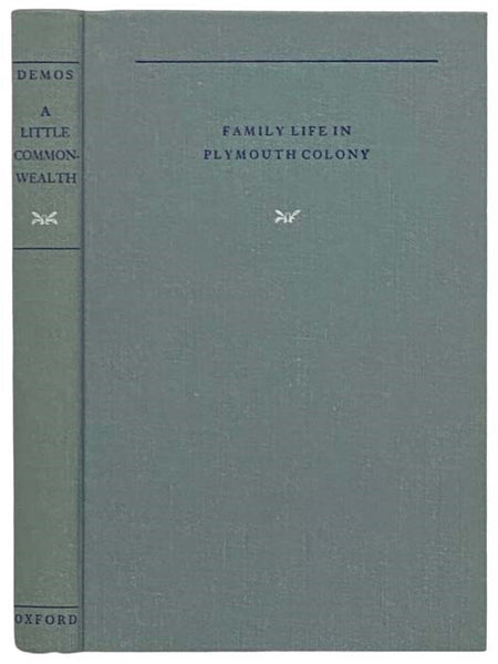 A Little Commonwealth: Family Life in Plymouth Colony