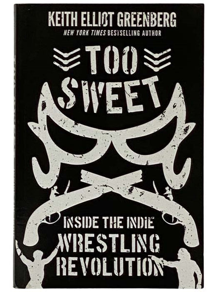 Too Sweet: Inside the Indie Wrestling Revolution