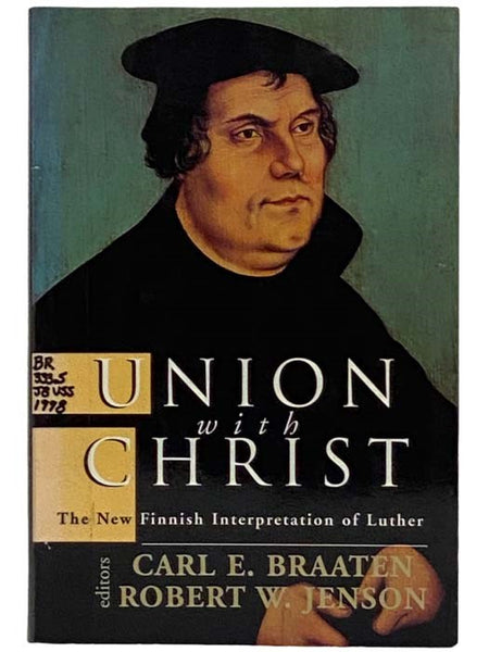Union with Christ: The New Finnish Interpretation of Luther [Martin]
