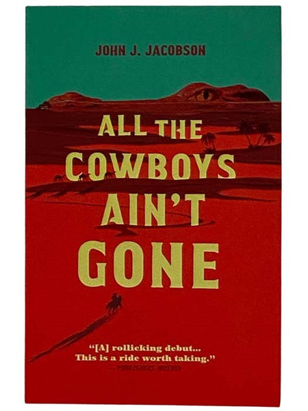 All the Cowboys Ain't Gone: A Novel