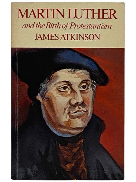 Martin Luther and the Birth of Protestantism