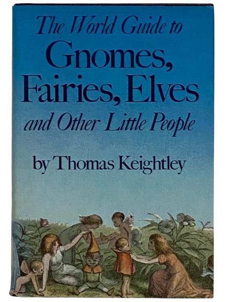 The World Guide to Gnomes, Fairies, Elves and Other Little People