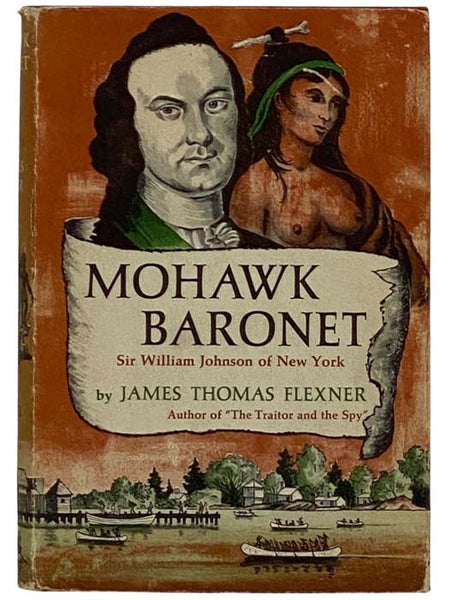 Mohawk Baronet: Sir William Johnson of New York