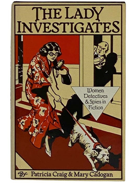 The Lady Investigates: Women Detectives and Spies in Fiction
