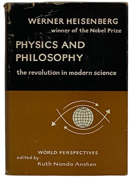 Physics and Philosophy: The Revolution in Modern Science (World Perspectives Series, Volume 19)