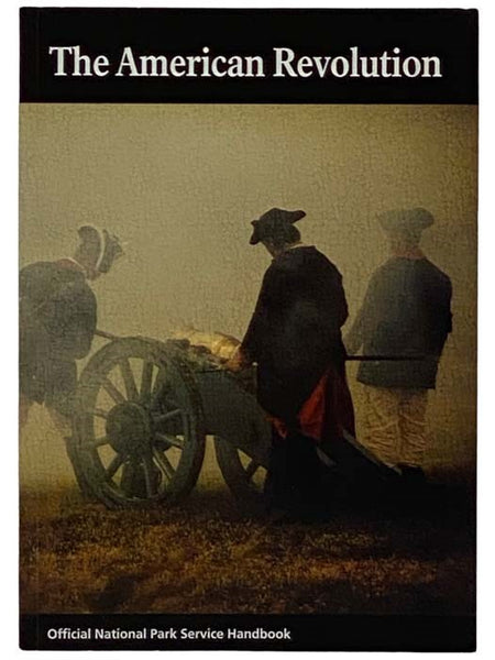 The American Revolution (Official National Park Service Handbook)
