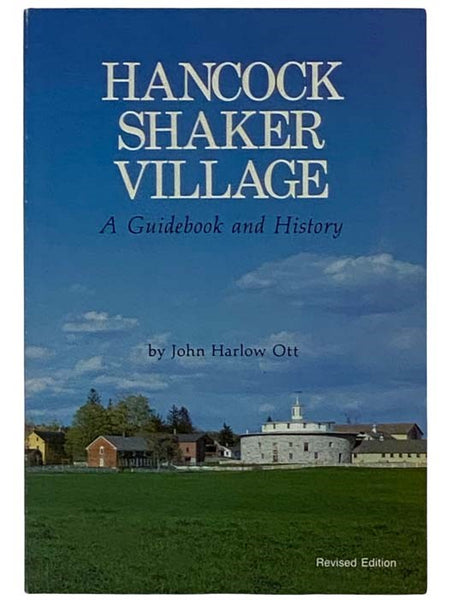 Hancock Shaker Village: A Guidebook and History