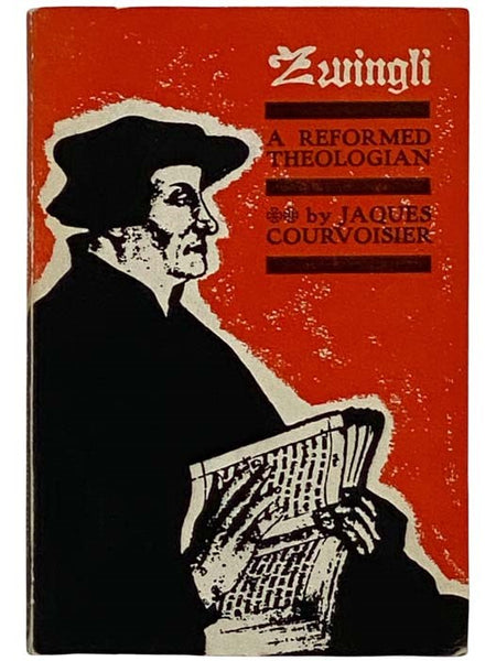Zwingli: A Reformed Theologian