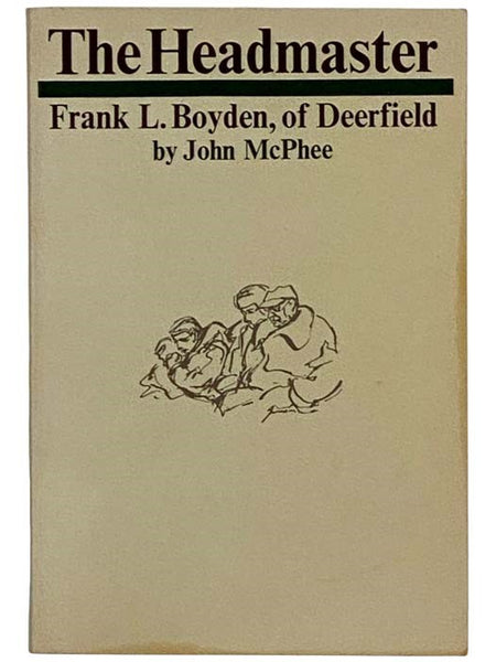 The Headmaster: Frank L. Boyden, of Deerfield