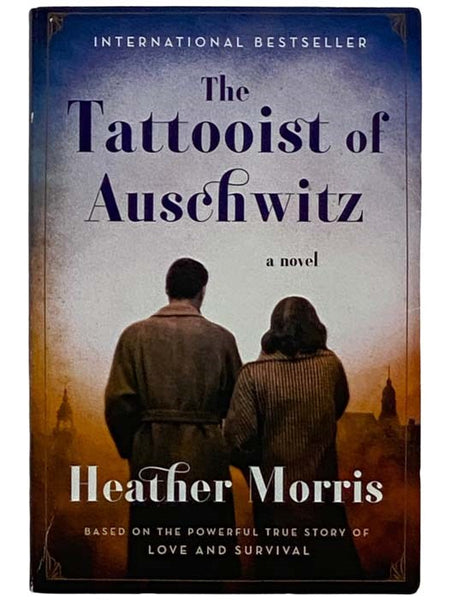 The Tattooist of Auschwitz: A Novel