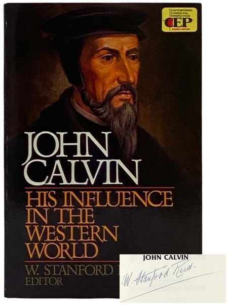 John Calvin: His Influence in the Western World (Contemporary Evangelical Perspectives)