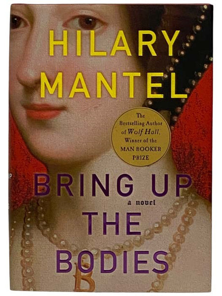 Bring Up the Bodies: A Novel