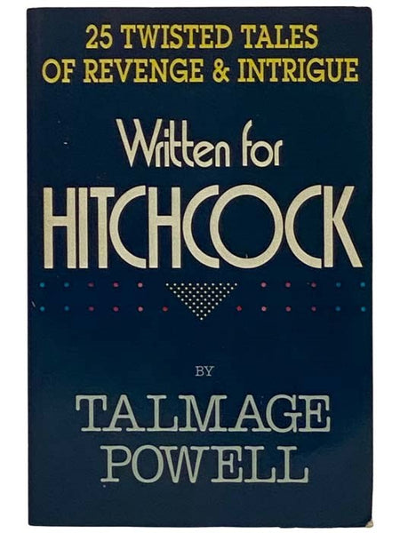 Written for Hitchcock: Twenty-Five Twisted Tales of Revenge and Intrigue