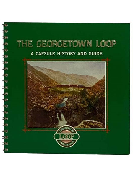 The Georgetown Loop: A Casual History and Guide - Georgetown Loop Historic Mining and Railroad Park
