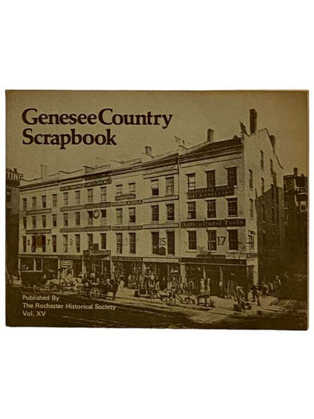 Genesee Country Scrapbook (The Rochester Historical Society, Volume XV [15], June, 1976)