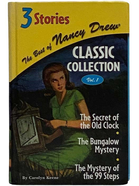 The Best of Nancy Drew Classic Collection, Vol. 1: The Secret of the Old Clock; The Bungalow Mystery; The Mystery of the 99 Steps