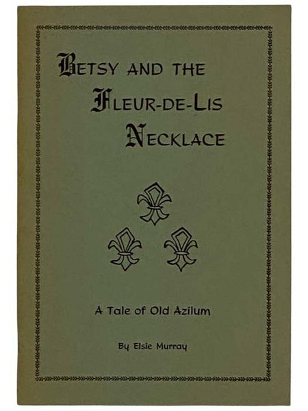Betsy and the Fleur-de-Lis Necklace: A Tale of Old Azilum