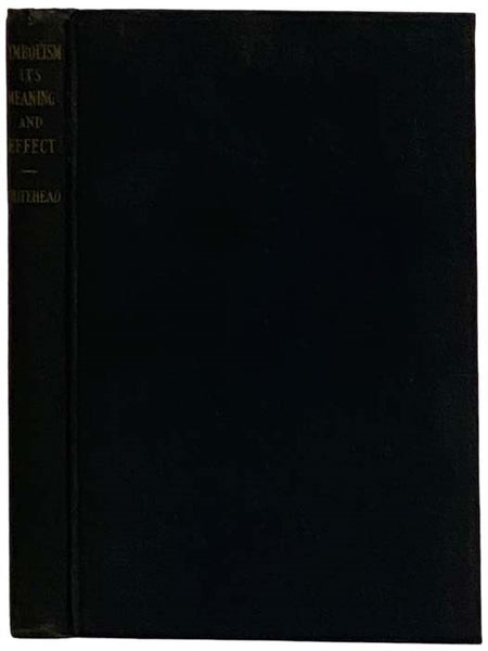 Symbolism: Its Meaning and Effect (Barbour-Page Lectures, University of Virginia, 1927)