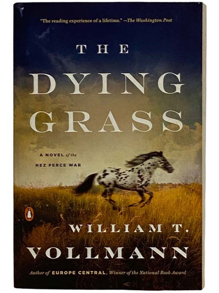 The Dying Grass: A Novel of the Nez Perce War (Seven Dreams: A Book of North American Landscapes, Volume 5)