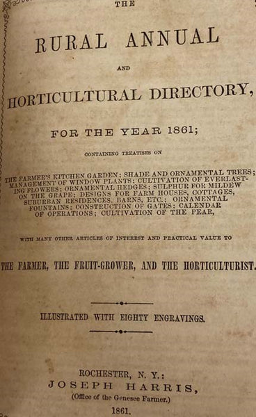 The Rural Annual and Horticultural Directory: for the Year 1857: Containing Treatises on Rural Architecture, Laying Out and Managing Fruit, Flower and Kitchen Gardens, with Practical Suggestions on Various Subjects Connected with Rural Pursuits. Also, Br…
