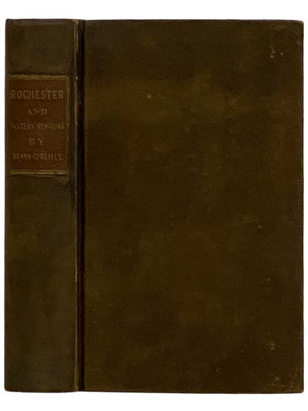 Settlement in the West. Sketches of Rochester; with Incidental Notices of Western New-York. A Collection of Matters Designed to Illustrate the Progress of Rochester During the First Quarter-Century of Its Existence. Including a Map of the City and Some R…