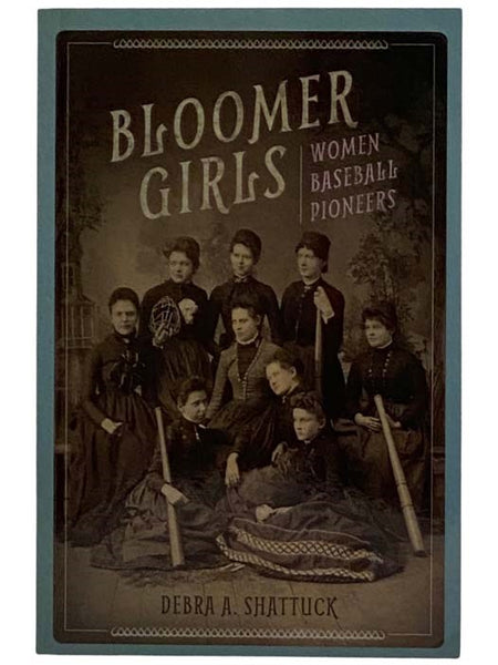 Bloomer Girls: Women Baseball Pioneers (Sport and Society)