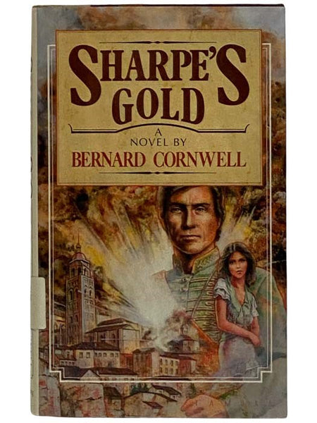 Sharpe's Gold: Richard Sharpe and the Destruction of Almeida, August 1810 (The Richard Sharpe Series, Book 3)