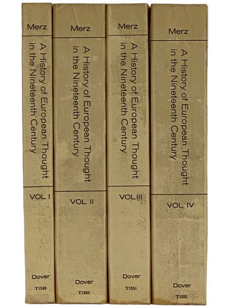 A History of European Thought in the Nineteenth Century, in Four Volumes: Volume I. Part I. Scientific Thought; Volume II. Part I. Scientific Thought (Concluded); Volume III. Part II. Philosophical Thought; Volume IV. Part II. Philosophical Thought (Conc…