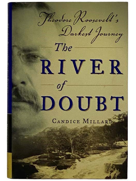 The River of Doubt: Theodore Roosevelt's Darkest Journey