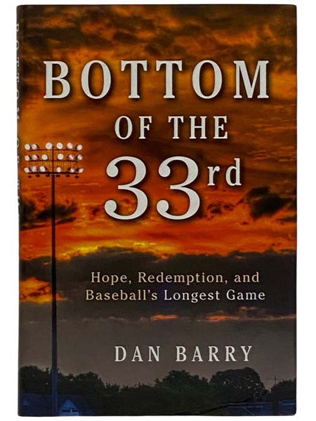 Bottom of the 33rd: Hope, Redemption, and Baseball's Longest Game