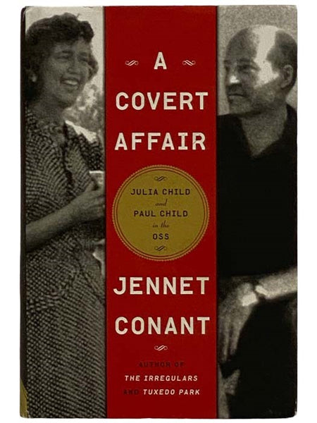 A Covert Affair: Julia Child and Paul Child in the OSS