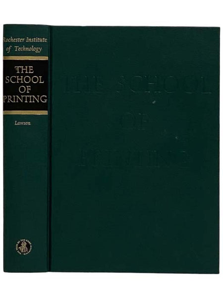 The School of Printing: Rochester Institute of Technology, the First Half-Century 1937-1987