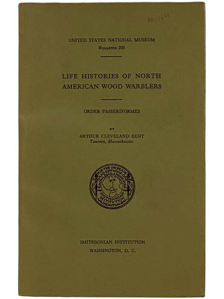 Life Histories of North American Wood Warblers: Order Passeriformes (United States National Museum Bulletin 203)