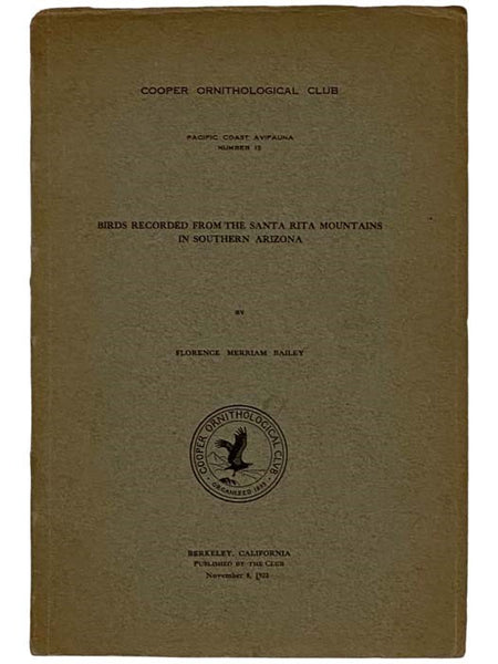 Birds Recorded from the Santa Rita Mountains in Southern Arizona (Cooper Ornithological Club, Pacifica Coast Avifauna, Number 15)