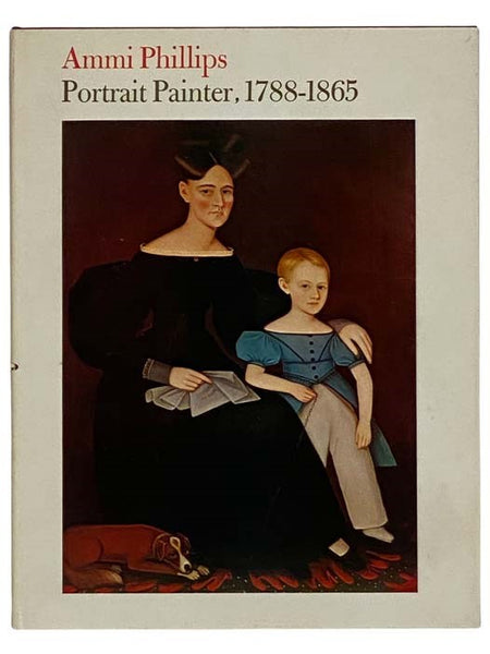 Ammi Phillips, Portrait Painter, 1788-1865