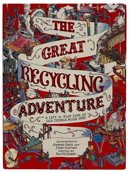 The Great Recycling Adventure: A Lift-a-Flap Look at Old Things Made New