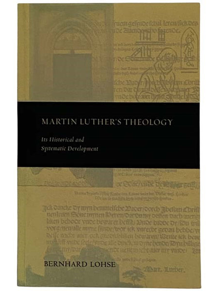Martin Luther's Theology: Its Historical and Systematic Development