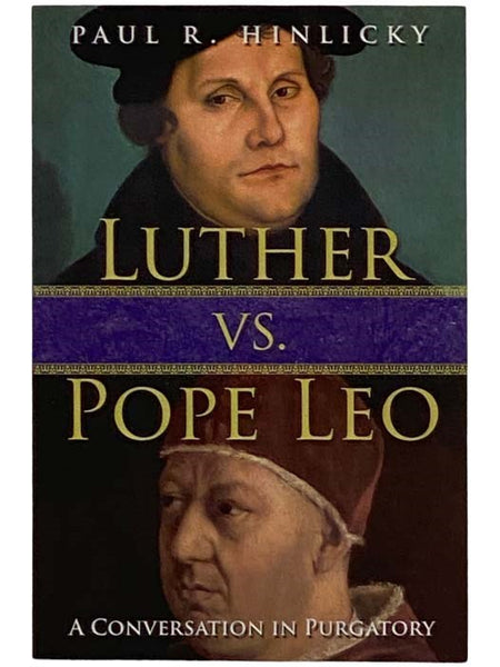 Luther vs. Pope Leo: A Conversation in Purgatory [Martin]
