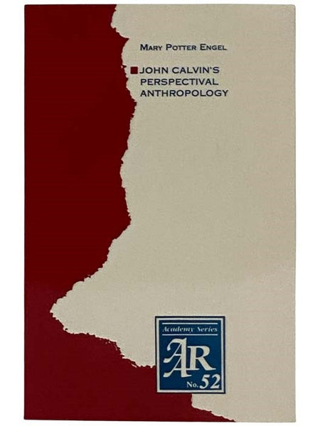 John Calvin's Perspectival Anthropology (American Academy of Religion: Academy Series No. 52)