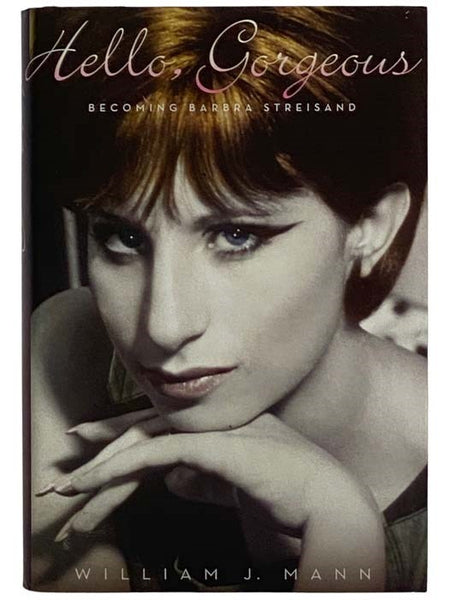 Hello, Gorgeous: Becoming Barbara Streisand
