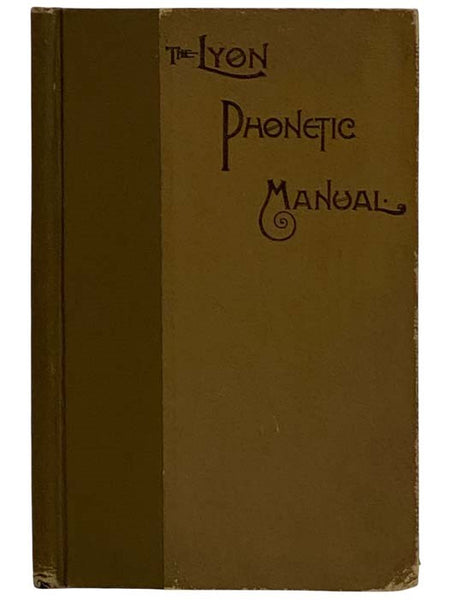 The Lyon Phonetic Manual (American Association to Promote the Teaching of Speech to the Deaf. Circular of Information No. 2, 1891)