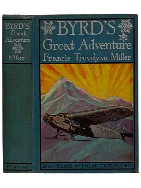 Byrd's Great Adventure, with the Complete Story of All Polar Explorations for One Thousand Years (The Fight to Conquer the Ends of the Earth)