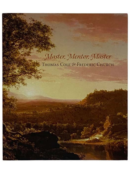 Master, Mentor, Master: Thomas Cole and Frederic Church