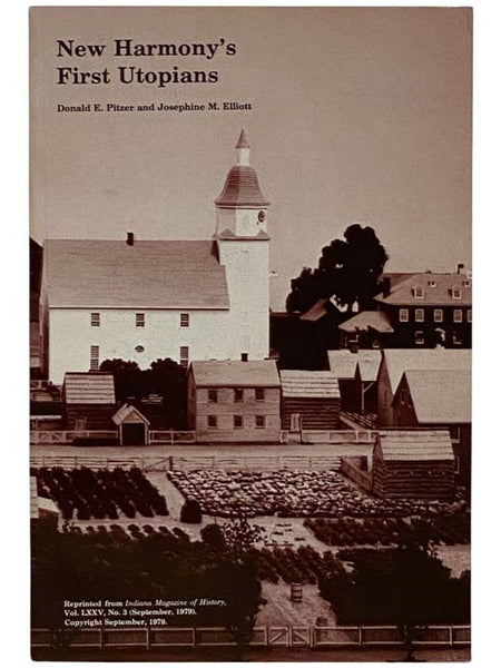New Harmony's First Utopians: Reprinted from Indiana Magazine of History, Vol. LXXV, No. 3 (September, 1979)