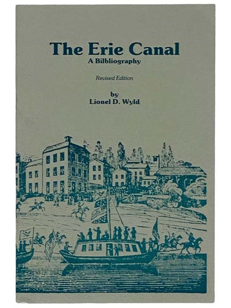 The Erie Canal: A Bilbliography (Revised Edition) [Bibliography]
